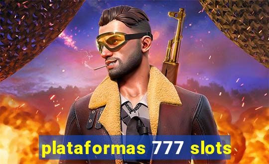 plataformas 777 slots