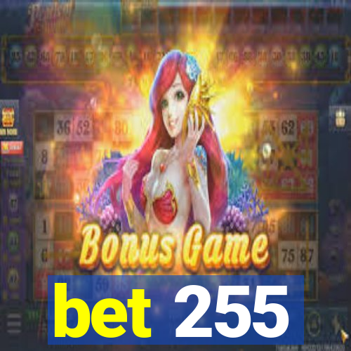 bet 255