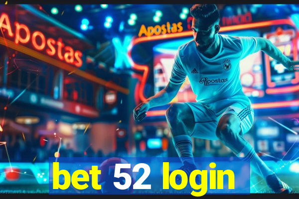 bet 52 login