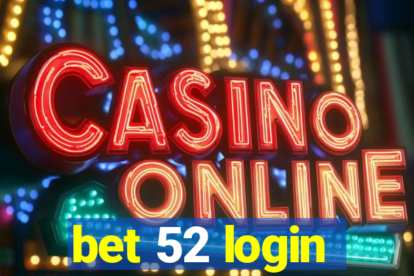 bet 52 login