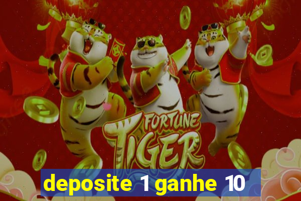 deposite 1 ganhe 10