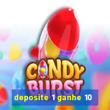 deposite 1 ganhe 10