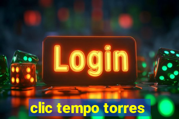 clic tempo torres