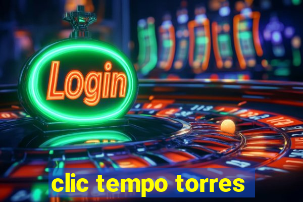 clic tempo torres