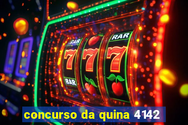 concurso da quina 4142