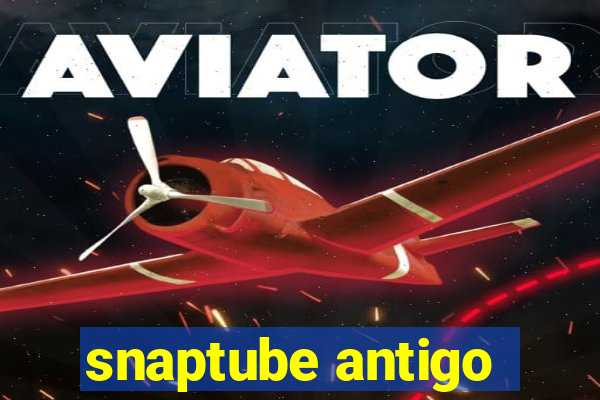 snaptube antigo