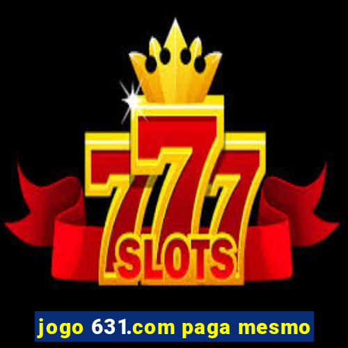 jogo 631.com paga mesmo