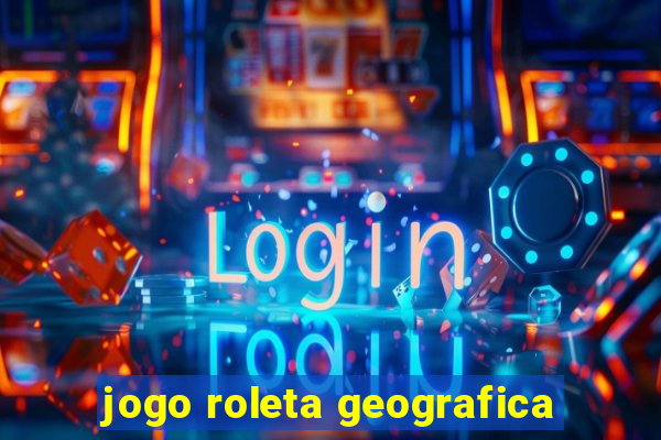 jogo roleta geografica