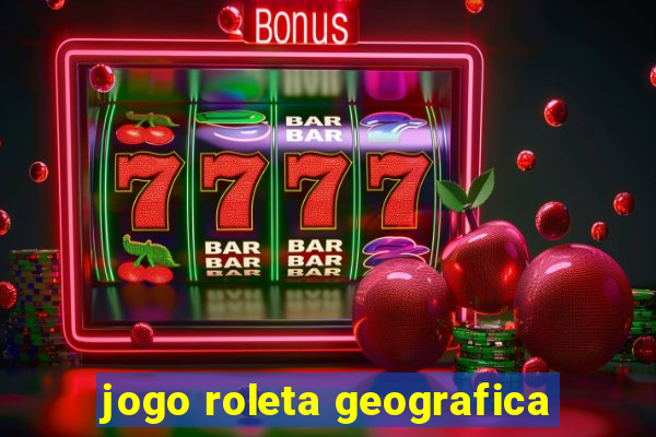 jogo roleta geografica