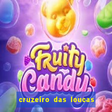 cruzeiro das loucas assistir gratis