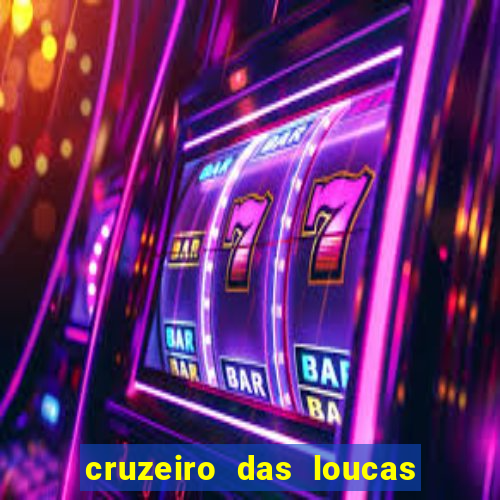 cruzeiro das loucas assistir gratis