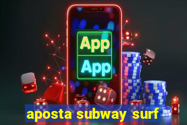 aposta subway surf