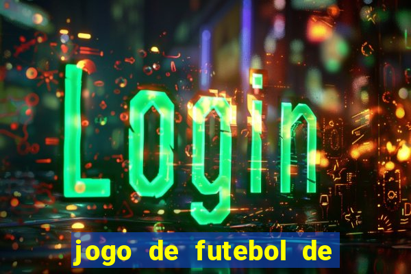 jogo de futebol de montar seu time