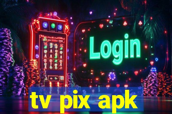 tv pix apk