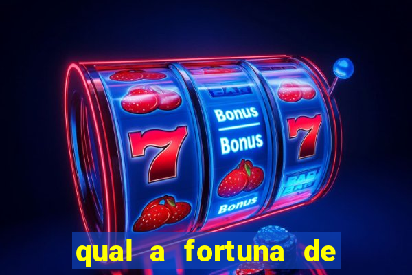 qual a fortuna de mari maria