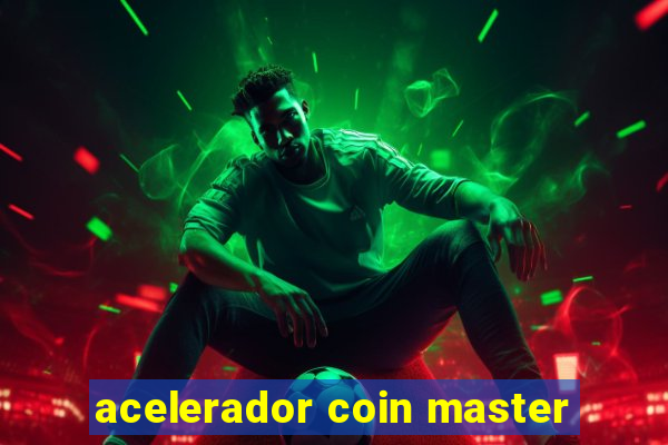 acelerador coin master