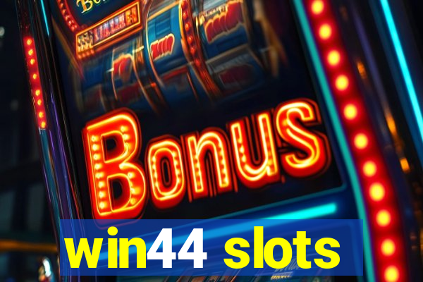 win44 slots