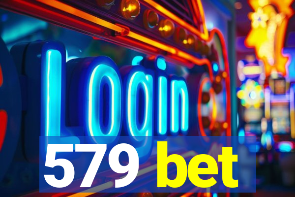 579 bet