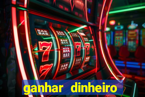 ganhar dinheiro jogando na internet