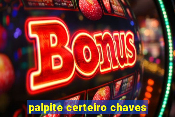 palpite certeiro chaves