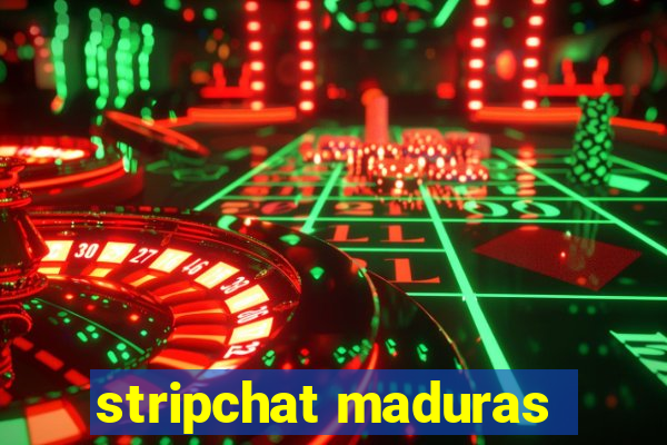 stripchat maduras