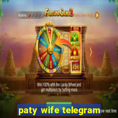 paty wife telegram