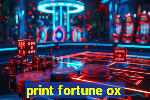 print fortune ox