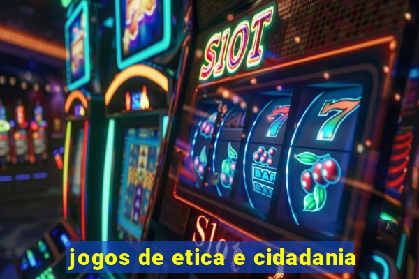 jogos de etica e cidadania