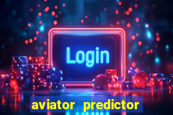 aviator predictor v4.0 download