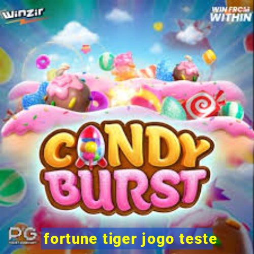 fortune tiger jogo teste