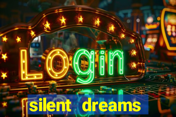 silent dreams reclame aqui