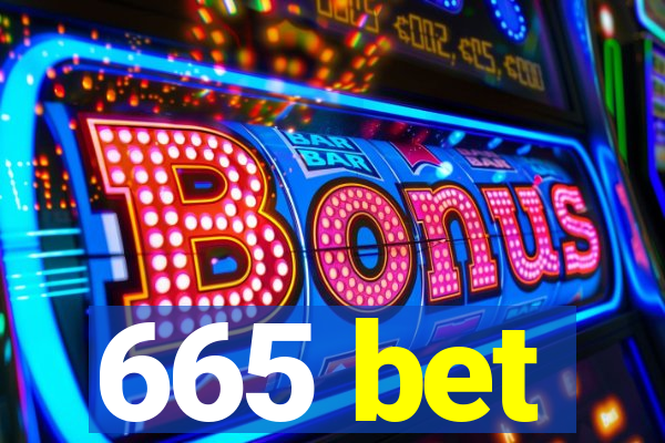 665 bet