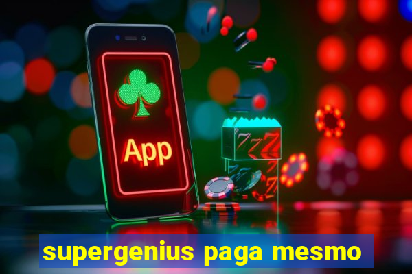 supergenius paga mesmo