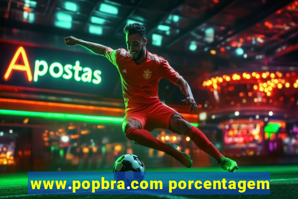 www.popbra.com porcentagem