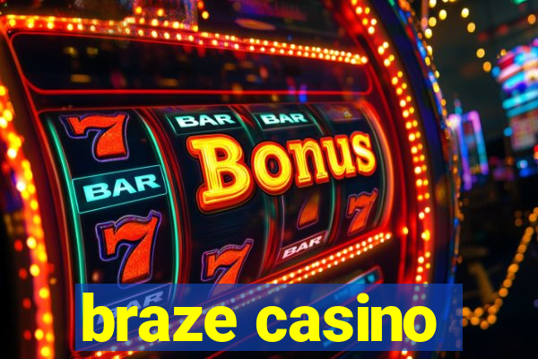 braze casino