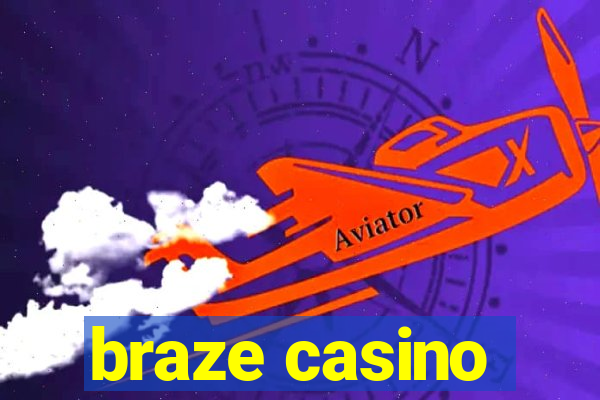 braze casino