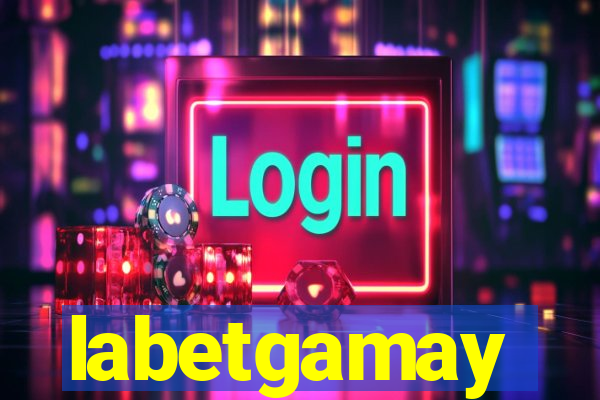 labetgamay