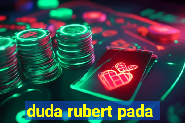 duda rubert pada