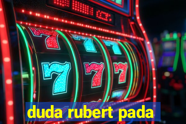 duda rubert pada