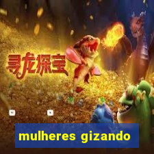 mulheres gizando