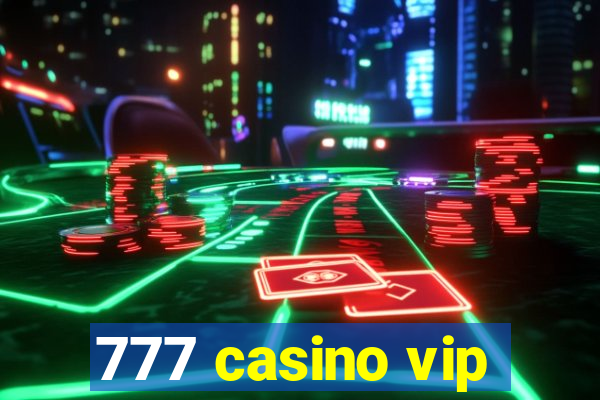 777 casino vip