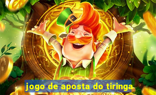 jogo de aposta do tiringa