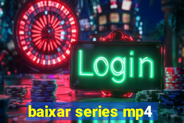 baixar series mp4