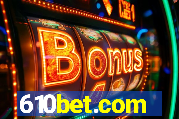 610bet.com