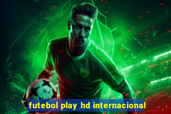 futebol play hd internacional