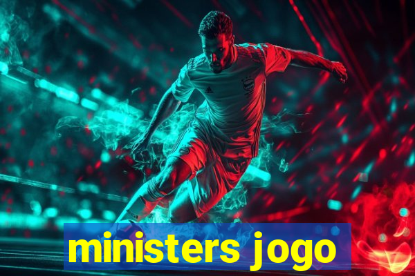 ministers jogo