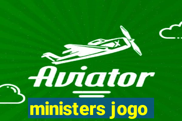 ministers jogo