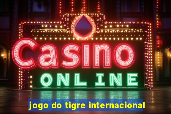 jogo do tigre internacional