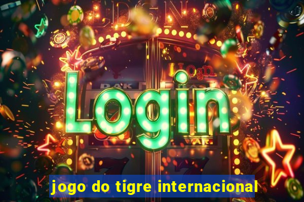 jogo do tigre internacional