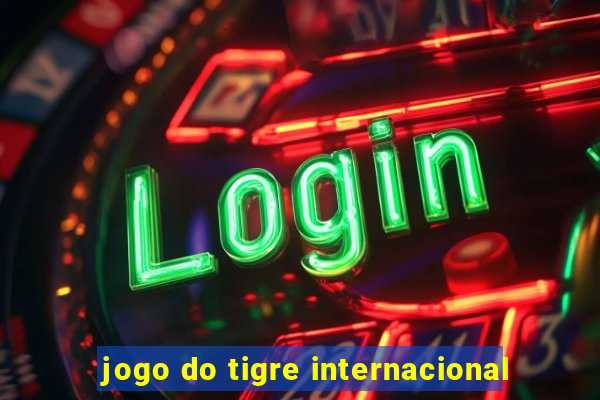 jogo do tigre internacional